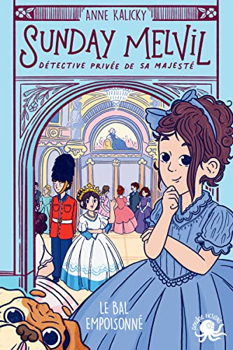 Sunday Melvil, détective privée de Sa Majesté - Le Bal empoisonné Lecture roman jeunesse histoire Dès 8 ans: Le bal empoisonné