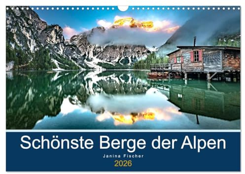 Schönste Berge der Alpen (Wandkalender 2026 DIN A3 quer), CALVENDO Monatskalender: Tauche ein in unsere atemberaubende Bergwelt (CALVENDO Natur)