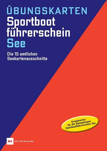 Übungskarten Sportbootführerschein See: Die 15 amtlichen Seekartenausschnitte