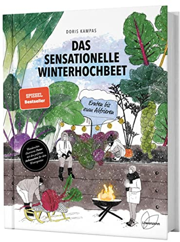 Das sensationelle Winterhochbeet: Ernten bis zum Abfrieren. Gemüseanbau im Winter: Gartensaison verlängern mit Mangold, Karotten, Radieschen, Spinat, Sellerie …