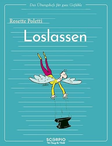 Das Übungsheft für gute Gefühle – Loslassen