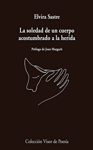 La soledad de un cuerpo acostumbrado a la herida: 974 (visor de Poesía)