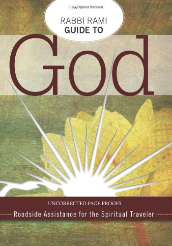 Rabbi Rami's Guide to God: Roadside Assistance for the Spiritual Teacher