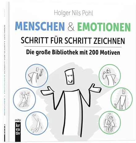 Menschen & Emotionen Schritt für Schritt zeichnen: Die große Bibliothek mit 200 Motiven (mitp Kreativ)