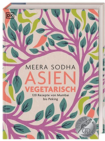 Asien vegetarisch: 120 Rezepte von Mumbai bis Peking