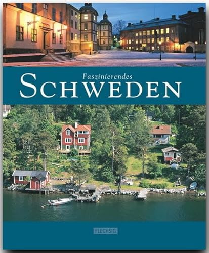 Faszinierendes Schweden: Ein Bildband mit über 125 Bildern auf 96 Seiten (Faszination)