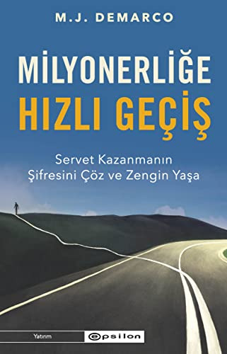 Milyonerlige Hizli Gecis: Servet Kazanmanin Sifresini Cöz ve Zengin Yasa