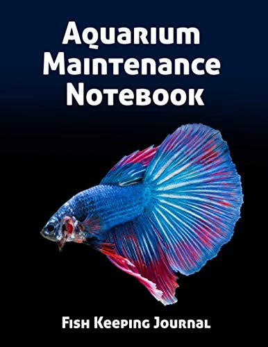 Aquarium Maintenance Notebook Fish Keeping Journal: Tank Aquarium Log Book | Exotic Blue Fish