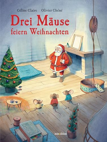 Drei Mäuse feiern Weihnachten: Ein Bilderbuch ab drei Jahren, ideal zum Vorlesen in der Advents- und Weihnachtszeit.