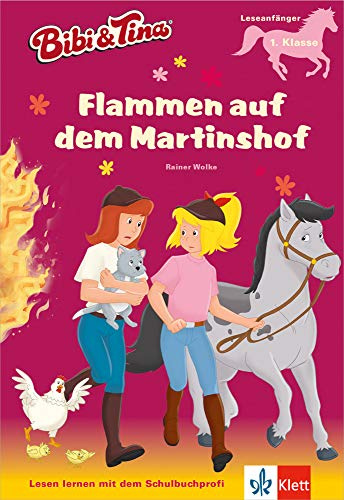 Bibi & Tina: Flammen auf dem Martinshof: Lesen lernen - Leseanfänger ab 6 Jahren: Leseanfänger 1. Klasse, ab 6 Jahren (Bibi und Tina)