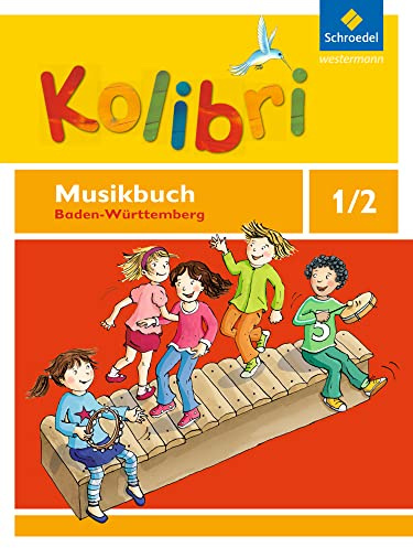Kolibri: Das Musikbuch für Grundschulen Baden-Württemberg - Ausgabe 2016: Musikbuch 1 / 2