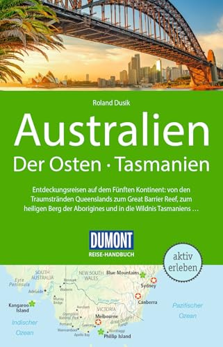 DUMONT Reise-Handbuch Reiseführer Australien, Der Osten und Tasmanien: mit Extra-Reisekarte