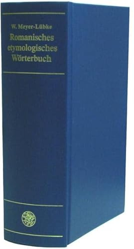Romanisches etymologisches Wörterbuch (Sammlung romanischer Elementar- und Handbücher: 3. Reihe: Wörterbücher)