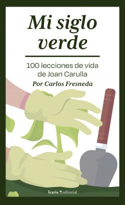 Mi siglo verde: 100 lecciones de vida de Joan Vila (SIN COLECCION)