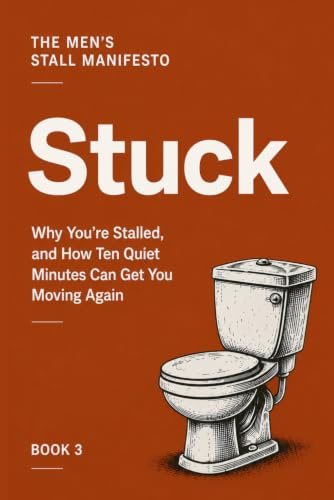 Stuck: Why You're Stalled, and How Ten Quiet Minutes Can Get You Moving Again