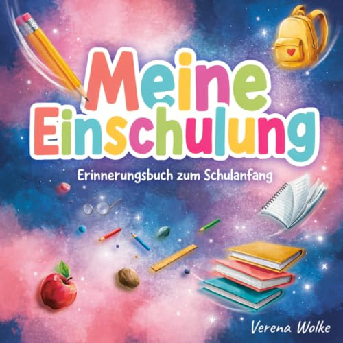 Meine Einschulung - Erinnerungsbuch zum Schulanfang: Gästebuch zum Ausfüllen - 1. Klasse Freundebuch für die Schulzeit - Andenken und Deko zur Einschulungsfeier
