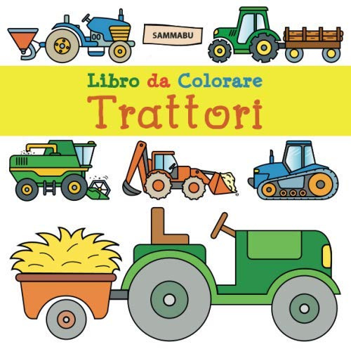 Libro da Colorare Trattori: Per Bambini dai 2 Anni in su