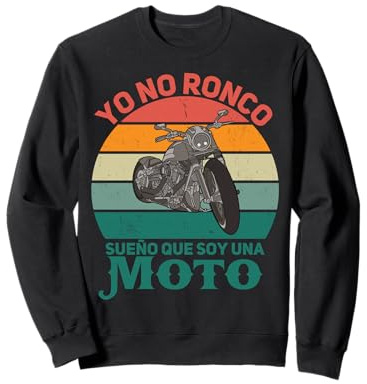Yo No Ronco Sueno Que Soy Moto Sudadera
