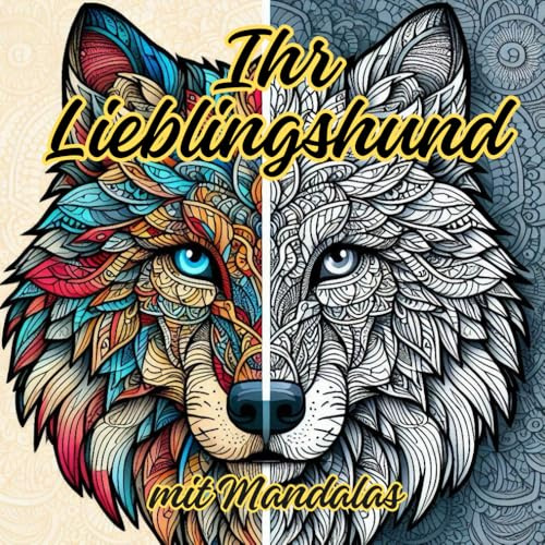 Ihr Lieblingshund mit Mandalas: Malbuch für alle Hundeliebhaber