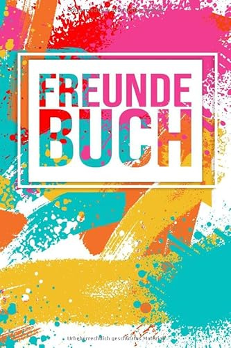 Freundebuch: Poesiealbum und Freundebuch für Erwachsene - Geeignet für Familie, Freunde und Arbeitskollegen - Erinnerungsbuch zum Ausfüllen - Mehr als 100 Seiten