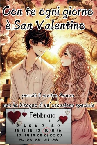 CON TE OGNI GIORNO È SAN VALENTINO! PERCHÉ IL NOSTRO AMORE NON HA BISOGNO DI UN’OCCASIONE SPECIALE: Regalo per COPPIE INNAMORATE, per la PERSONA CHE AMI, per SAN VALENTINO e ogni EVENTO SPECIALE!