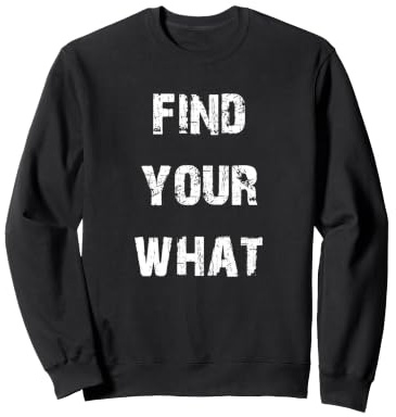 Trouvez Votre Objectif de Vie Sweatshirt