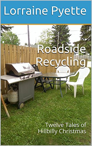 Roadside Recycling: Twelve Tales of Hillbilly Christmas