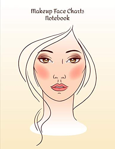 Makeup Face Charts Notebook: Make Up Practice Chart Book.contouring Paint And Blush For Professional Makeup Artists 8.5*11 Inch