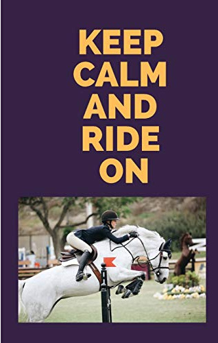 KEEP CALM AND RIDE ON: Lined Journal / Notebooks 120 Pages (6 X 9)