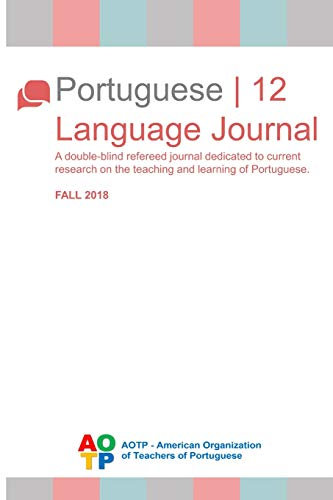 Portuguese Language Journal #12: A double-blind refereed journal dedicated to current research on the teaching and learning of Portuguese (PLJ)