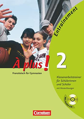 À plus! - Ausgabe 2011: Band 2 - Klassenarbeitstrainer: Arbeitsheft mit eingelegten Musterlösungen, (inkl. CD)