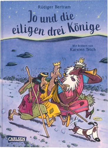 Jo und die eiligen drei Könige: Die wirklich wahre Weihnachtsgeschichte - erzählt aus Sicht eines Hundes | Witziges (Vor-)Lesebuch zur Adventszeit für Mädchen und Jungs ab 7