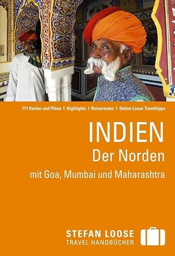 Stefan Loose Reiseführer Indien, Der Norden: Mit Goa, Mumbai und Maharashtra