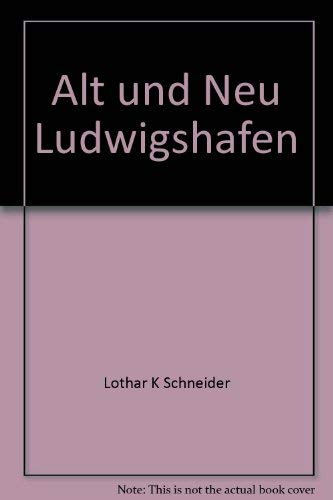Alt- und Neu-Ludwigshafen. Bildband
