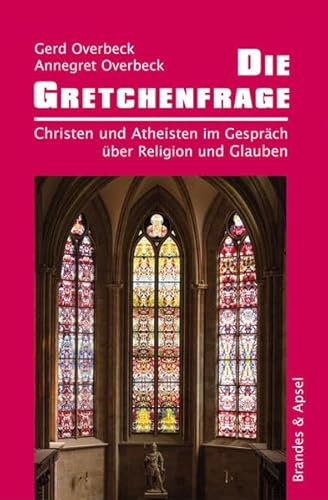 Die Gretchenfrage: Christen und Atheisten im Gespräch über Religion und Glauben