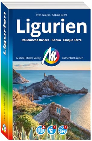 MICHAEL MÜLLER Reiseführer Ligurien: Italienische Riviera, Genua, Cinque Terre. 100% authentisch, aktuell und vor Ort recherchiert. Inkl. Faltkarte. (MM-Reisen)