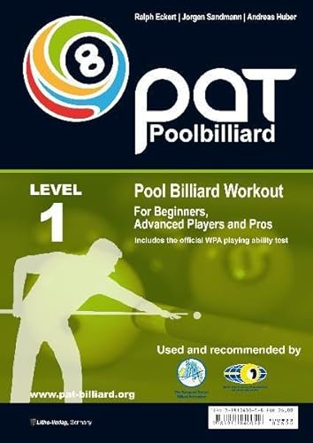 Pool Billiard Workout PAT Level 1: Includes the official WPA playing ability test - For beginners to intermediate players: Includes the official WPA playing ability test (PAT) (PAT-System Workout)