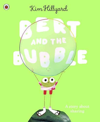Bert and the Bubble: A funny picture book about friendship and sharing