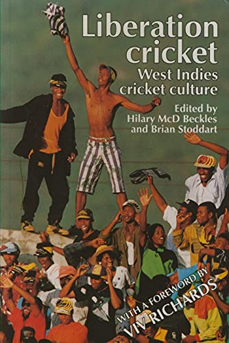 Liberation Cricket: West Indies Cricket Culture (Sport, Society, and Politics)