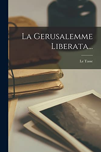 La Gerusalemme Liberata...