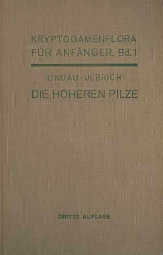 Die höheren Pilze: Basidiomycetes (Kryptogamenflora für Anfänger, 1, Band 1)