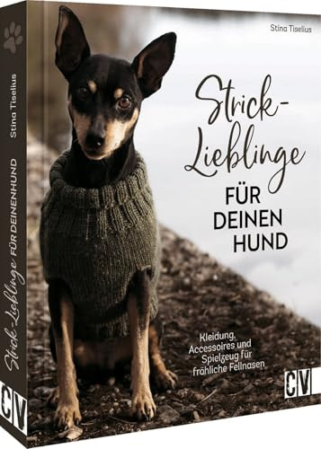 Strickbuch Hund – Strick-Lieblinge für deinen Hund: Kleidung, Accessoires und Spielzeug für fröhliche Fellnasen. Hundepullover im Scandi-Stil stricken.