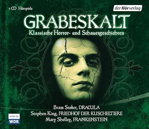 Grabeskalt: Klassische Horror- und Schauergeschichten. Friedhof der Kuscheltiere – Frankenstein – Dracula