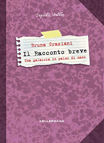 Il racconto breve. Una galassia in palmo di mano (Show don't tell)