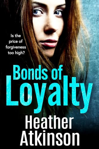 Bonds of Loyalty: Is the price of forgiveness too high? (Blagger's Code Book 5)