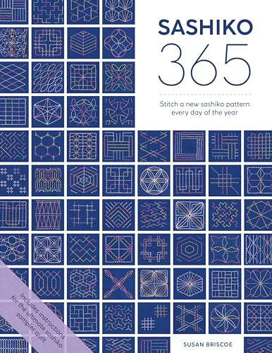 Sashiko 365: Stitch a New Sashiko Embroidery Pattern Every Day of the Year