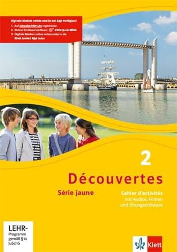 Découvertes 2. Série jaune: Cahier d'activités mit Audios, Filmen und Übungssoftware 2. Lernjahr (Découvertes. Série jaune (ab Klasse 6). Ausgabe ab 2012)