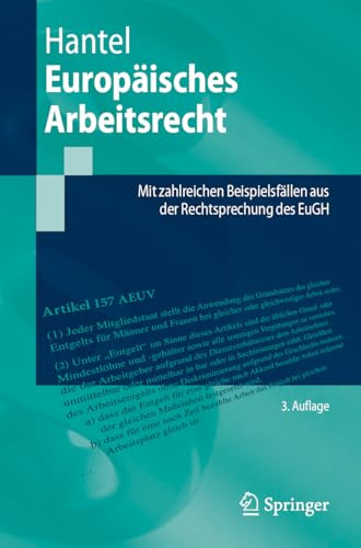 Europäisches Arbeitsrecht: Mit zahlreichen Beispielsfällen aus der Rechtsprechung des EuGH (Springer-Lehrbuch)