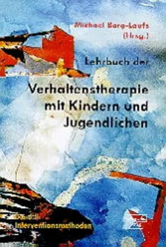 Lehrbuch der Verhaltenstherapie mit Kindern und Jugendlichen, Bd.2, Interventionsmethoden