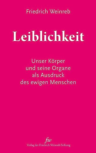 Leiblichkeit: Unser Körper und seine Organe